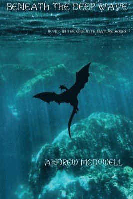 Andrew McDowell - Beneath the Deep Wave, Häftad