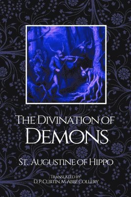 St Augustine of Hippo, St. Augustine of Hippo - Divination of Demons, Häftad