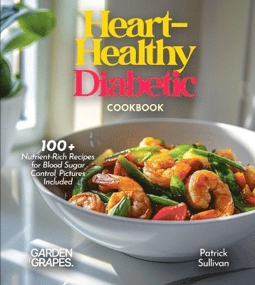 Patrick Sullivan - Heart-Healthy Diabetic Cookbook, Häftad