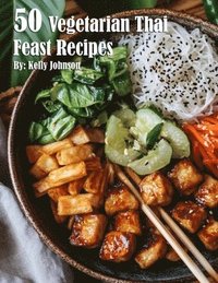 bokomslag 50 Vegetarian Thai Feast Recipes