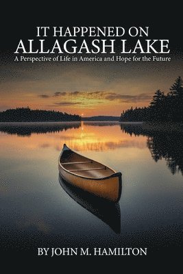 John M Hamilton - It Happened on Allagash Lake, Häftad. Tillgänglighet: Lägg i varukorg