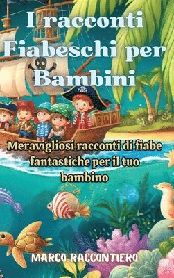 Marco Raccontiero - I racconti Fiabeschi per Bambini, Inbunden