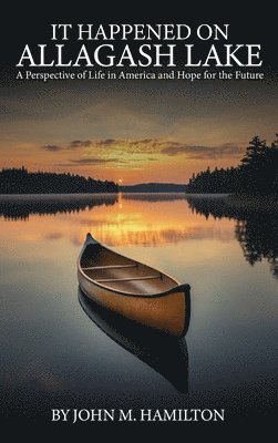 John M Hamilton - It Happened on Allagash Lake, Inbunden. Tillgänglighet: Lägg i varukorg