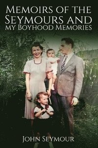 bokomslag Memoirs of the Seymours and my Boyhood Memories