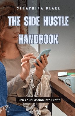 bokomslag The Side Hustle Handbook