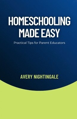 bokomslag Homeschooling Made Easy
