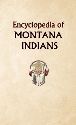 bokomslag Encyclopedia of Montana Indians