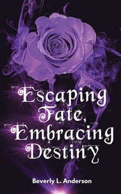 Escaping Fate, Embracing Destiny 1