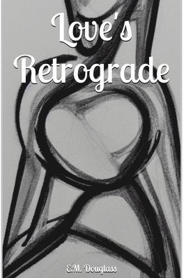 Love's Retrograde 1