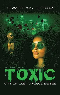 Eastyn Star - Toxic, Inbunden