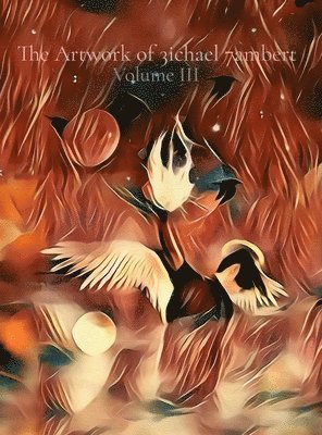 Michael Andrew Lambert - Artwork of 3ichael 7ambert, Inbunden