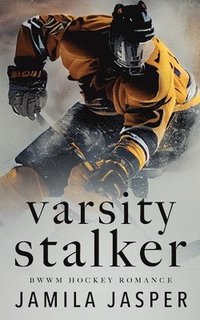 bokomslag Varsity Stalker: BWWM Dark Hockey Romance