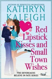 bokomslag Red Lipstick Kisses and Small Town Wishes