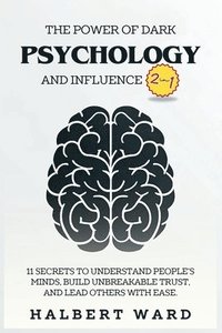 bokomslag The Power of Dark Psychology and Influence (2 in 1)