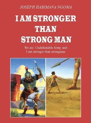 bokomslag I Am Stronger Than Strong Man