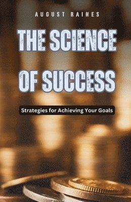 August Raines - Science of Success, Häftad