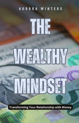 bokomslag The Wealthy Mindset