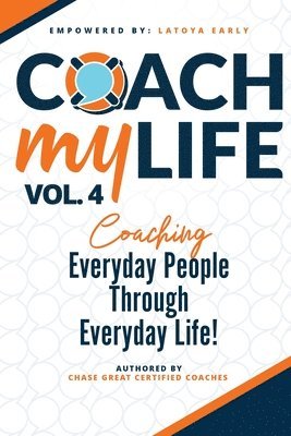 bokomslag Coach My Life Volume IV: Coaching everyday people through everyday life