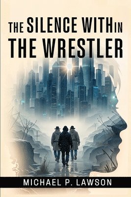 The Silence Within: The Wrestler 1