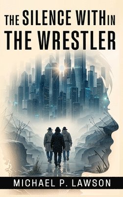 The Silence Within: The Wrestler 1