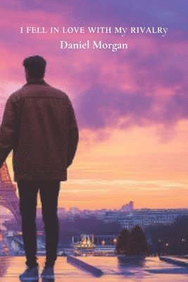 Daniel Morgan - ɪ ꜰᴇʟʟ ɪɴ ʟᴏᴠᴇ ᴡɪᴛʜ ᴍy ʀɪᴠᴀʟʀy, Häftad