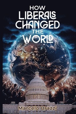 How Liberals Changed The World 1