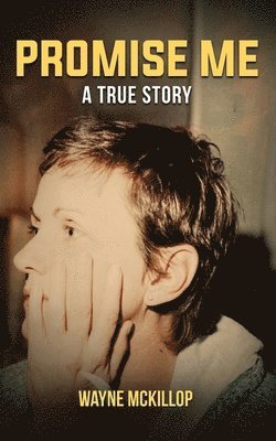 Promise Me A True Story