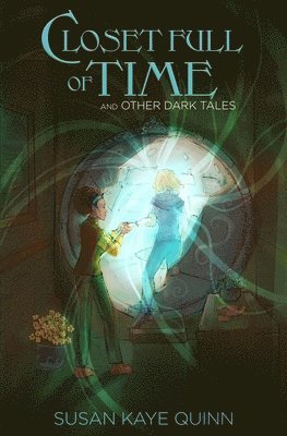 Susan Kaye Quinn - Closet Full of Time and Other Dark Tales, Häftad