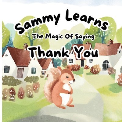 Sammy Learns The Magic Of Saying Thank You 1