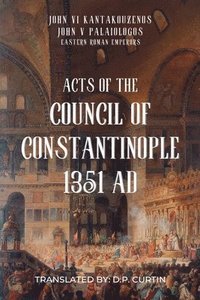 bokomslag Acts of the Council of Constantinople