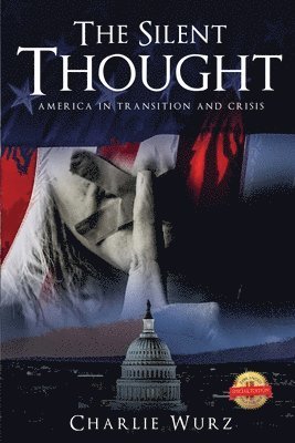 The Silent Thought America In Transition And Crisis 1