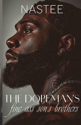 The Dopeman's Fine Ass Son's Brothers 1