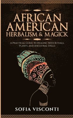 bokomslag African American Herbalism & Magick