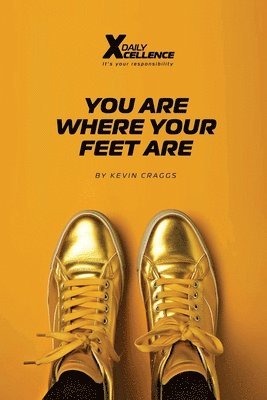 You Are Where Your Feet Are 1