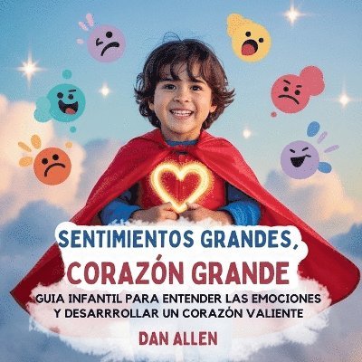 Dan Allen - Sentimientos Grandes, Corazón Grande, Häftad