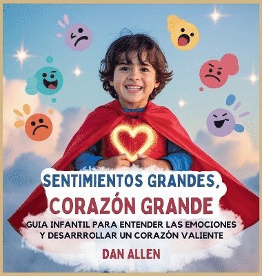 Dan Allen - Sentimientos Grandes, Corazón Grande, Inbunden