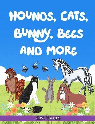 bokomslag Hounds, Cats, Bunny, Bees and More