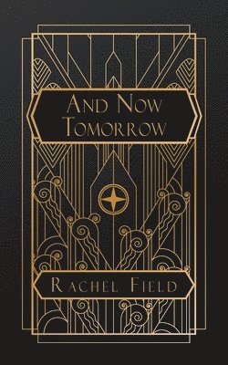 Rachel Field - And Now Tomorrow, Häftad