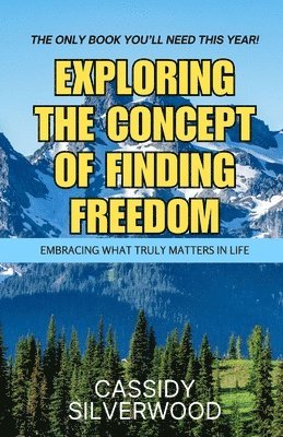 Exploring the Concept of Finding Freedom: Embracing What Truly Matters in Life 1