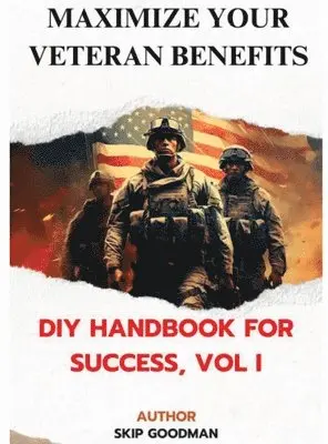 Skip Goodman - Maximize Your Veteran Benefits, Inbunden. Tillgänglighet: Lägg i varukorg