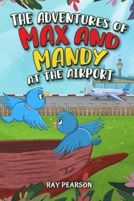 bokomslag The Adventures of Max and Mandy at the Airport