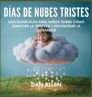 Dan Allen - Días De Nubes Tristes, Inbunden