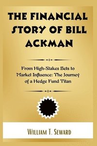 bokomslag The Financial Story of Bill Ackman