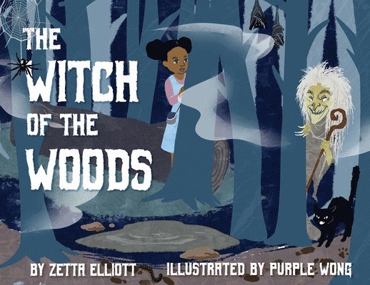 Zetta Elliott - Witch of the Woods, Häftad