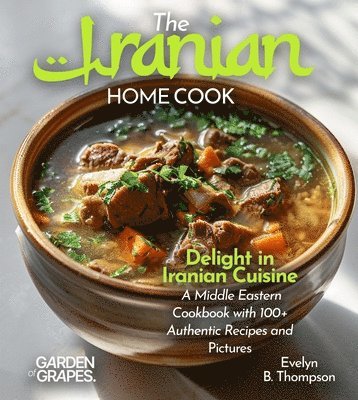Evelyn B Thompson, Evelyn B. Thompson - Iranian Home Cook, Häftad