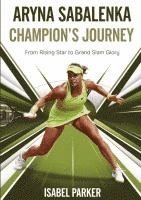 bokomslag Aryna Sabalenka Champion's Journey