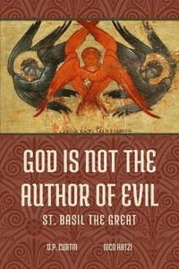 bokomslag God is not the Author of Evil