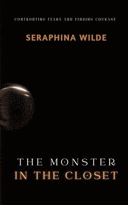 Seraphina Wilde - Monster in the Closet, Häftad