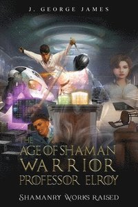bokomslag Age of Shaman Warrior Professor Elroy
