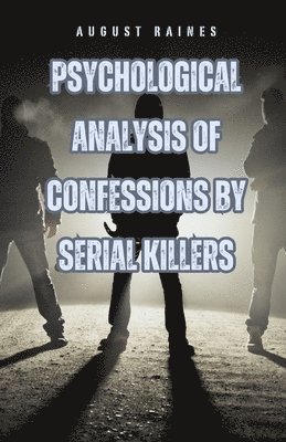 bokomslag Psychological Analysis of Confessions by Serial Killers